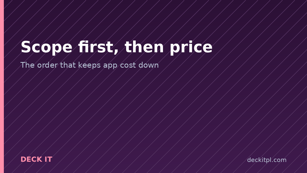Scope first, then price: the order that keeps app cost down