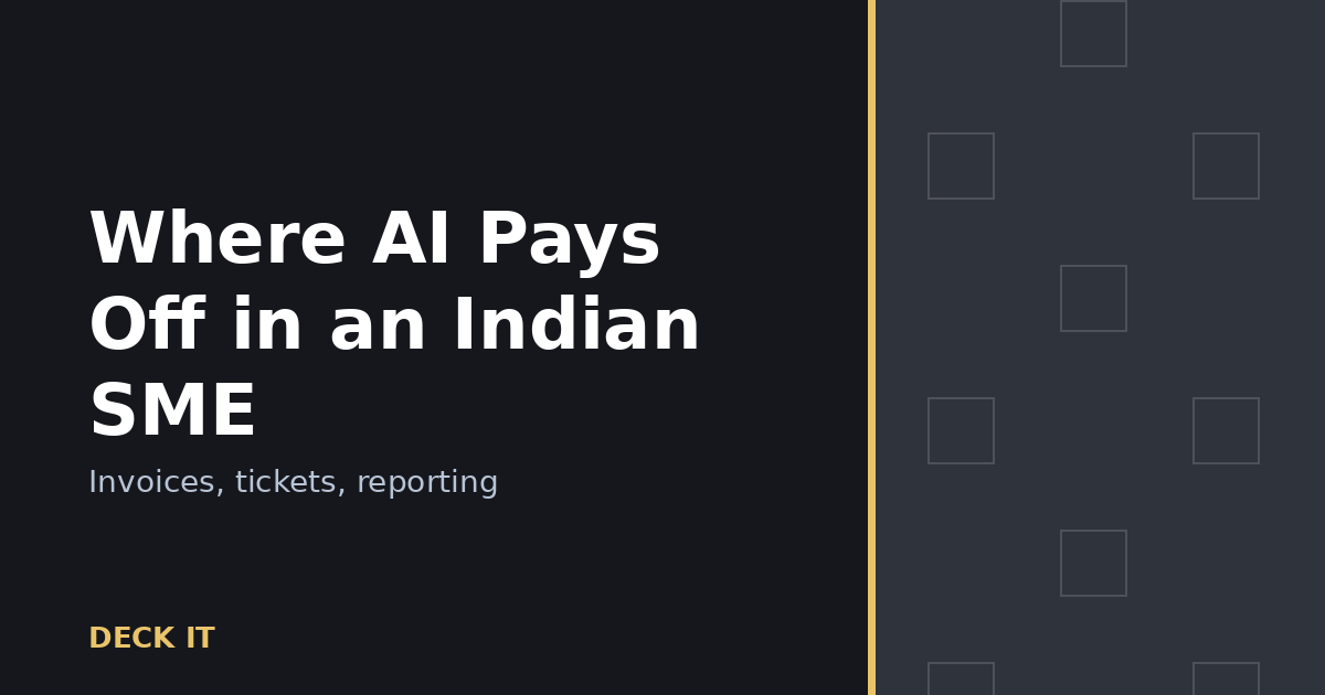 Where AI pays off in an Indian SME: invoices, tickets and reporting